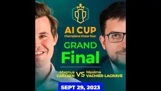🔴Magnus Carlsen vs Maxime Vachier-Lagrave | Grand Final  Champions Chess Tour AI Cup 2023