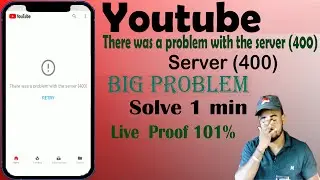 Youtube Fix There Was a Problem With The Server (400) error problem solve