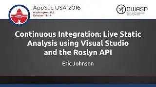 Eric Johnson - Continuous Integration: Live Static Analysis using Visual Studio & the Roslyn API