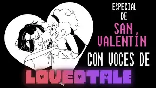 El Especial de San Valentín pero con las voces de LOVEDTALE
