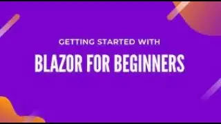 Beginner's Series to Blazor | Learn the basics of the Blazor User-Interface framework