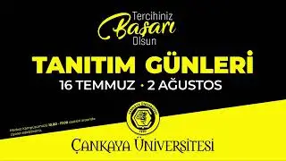 Çankaya Üniversitesi 2024 Tanıtım Günleri