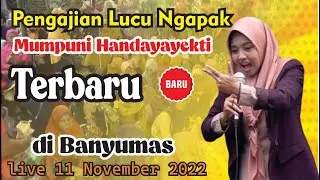 TERBARU MUMPUNI HANDAYAYEKTI LIVE BANYUMAS 11 NOVEMBER 2022
