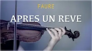 Faure - Apres Un Reve for violin and piano (COVER)