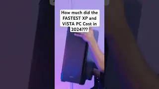 How much did the FASTEST XP AND Vista PC Cost in 2024???!!