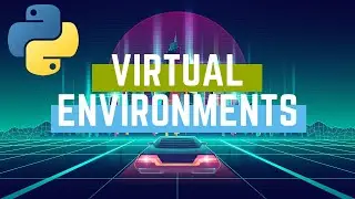 PYTHON VIRTUAL ENVIRONMENTS | The what, why, and how of Python virtual environments