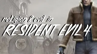 Resident Evil Analysis | Faith & Violence in RE4