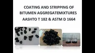 COATING AND STRIPPING OF BITUMEN AGGREGATE MIXTURES as per AASHTO T 182 & ASTM D 1664