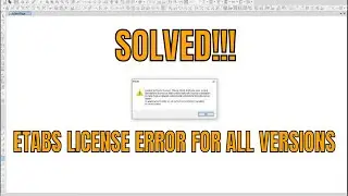 ETABS LICENSE ERROR SOLVED License Not Recognized Error 