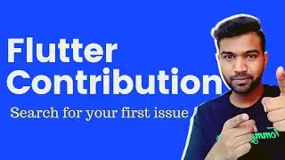 Find your first issue in Flutter Repo | Flutter Contribution Guide