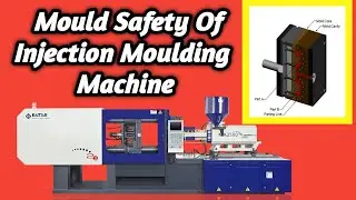 MOULD SAFETY OF INJECTION MOULDING MACHINE ।। What Is Mould Safety Of Injection Moulding Machine