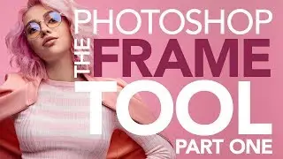 The Frame Tool in Adobe Photoshop (2019 Edition)