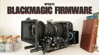 Unlock Your Camera’s Full Potential: Blackmagic Firmware Update Tutorial