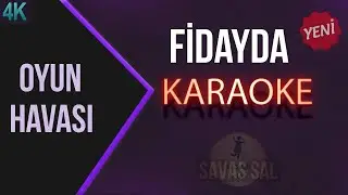 Fidayda Oyun Havası Karaoke 2024