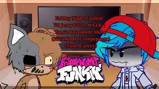 FNF Mod Characters Reacts VS Jerry , Tom's Basement Show (+2 new songs!) (Tom & Jerry Creepypasta)