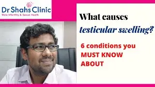 What does swelling in the testicles indicate ? Dr Shah's inputs on scrotal swelling