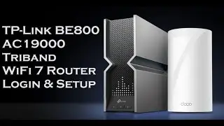 TP LINK BE800 AC19000 TriBand WIFI Router setup