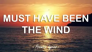 Must Have Been The Wind - Alec Benjamin (Lyrics) 🎵