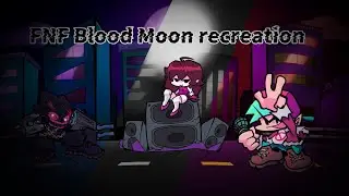 FNF Blood Moon recreation