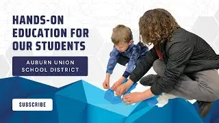 Auburn Union School District - Hands-on Education