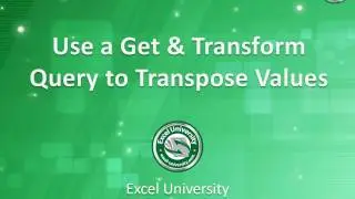 Use a Get & Transform Query to Transpose Values in Excel