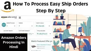 Amazon Orders Processing In Hindi / Amazon First Order Processing / Amazon Seller Central Order