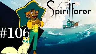 Spiritfarer 🚢 Строим дежурку Джеки и помогаем мусорщику в Овербрук 🚢 Прохождение на русском 🚢 #106