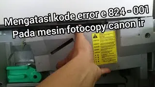 Mengatasi kode error e 824 - 001 pada mesin fotocopy canon ir