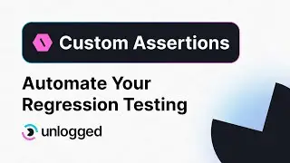 Tutorial - 2 | Replay with Assertions | Automate Regression Testing with Unlogged.io