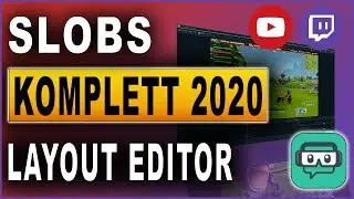 Streamlabs OBS Komplettkurs 2020: #07 Layout Editor