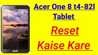 Acer One 8 T4 82L Tablet ko Reset Kaise Karen | Acer ki tablet ko Reset Kaise Karen