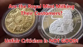 Are The Royal Mint Milking & Taking Advantage of Customers - Unfair Criticism Is Not A Good Thing!?