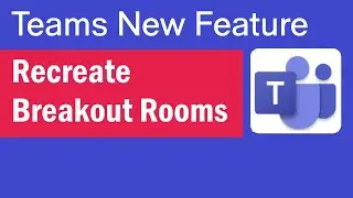 How To Recreate Breakout Rooms in Teams | How to Create  and Use Breakout Rooms in Microsoft Teams