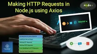 Node.js | Section 29 | Mastering HTTP Requests in Node.js with Axios 