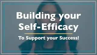 Building Your Self-Efficacy