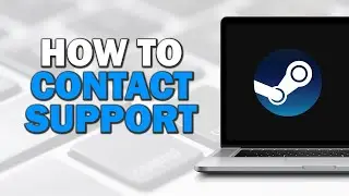 How To Contact Steam Support (Quick Tutorial)​