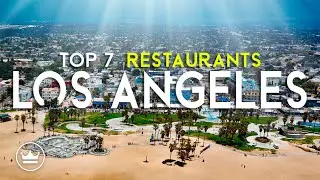 The Top 7 BEST Restaurants in Los Angeles, USA (2024)