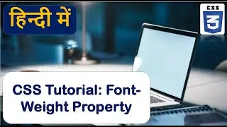 Font-Weight Property In CSS | Text Property In CSS.