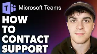 How to Contact Microsoft Teams Support (Full 2024 Guide)
