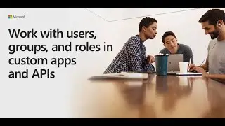 Work with users, groups, and roles in custom apps and APIs