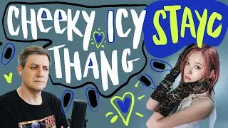 Honest reaction to Stayc — Cheeky Icy Thang