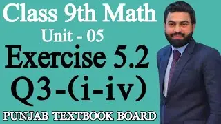 Class 9th Math Unit 5-Exercise 5.2 Q3 (i-iv)-E.X 5.2 Q3-Factorization-5.2 Exercise of 9th Class Math