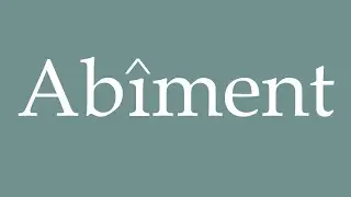 How to Pronounce ''Abîment'' (Damages) Correctly in French