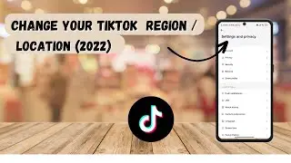 How To Change Your TikTok Region/ Location 2023