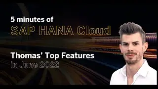 Top new features in SAP HANA Cloud in June 2022