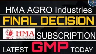 HMA AGRO INDUSTRIES IPO FINAL DECISION ll Current GMP Today and Subscription Status