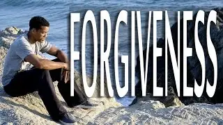 FORGIVENESS - MOTIVATIONAL VIDEO
