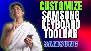 How To Customize Samsung Keyboard Toolbar - SAMSUNG GALAXY