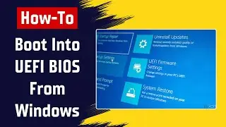 How To Boot Into UEFI BIOS From Windows | Access UEFI BIOS From Windows