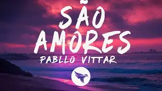 Pabllo Vittar - São Amores (Letra/Lyrics)